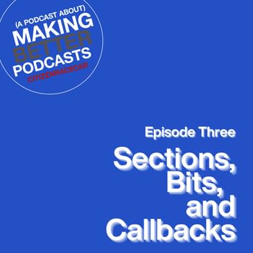 Episode 3: Segments, Bits, and Callbacks