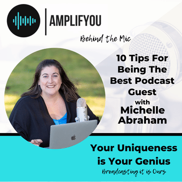 Behind The Mic: 10 Tips For Being The Best Podcast Guest with Michelle Abraham