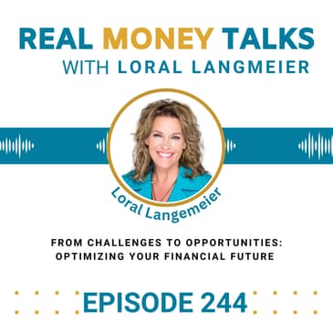 Ask Loral: From Challenges to Opportunities: Optimizing Your Financial Future | PART 2