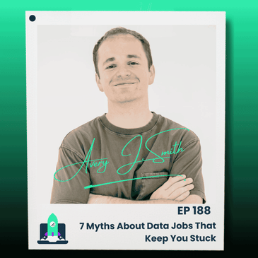 188: 7 Brutal Myths About Landing a Data Job That Are Keeping You Stuck