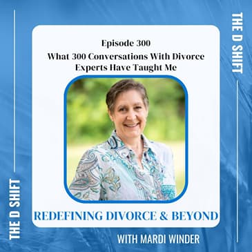 What 300 Conversations With Divorce Experts Have Taught Me