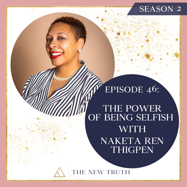 The Power of Being Selfish with Naketa Ren Thigpen