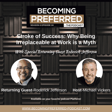 Returning Guest, Roderick Jefferson - Stroke of Success: Why Being Irreplaceable at Work is a Myth