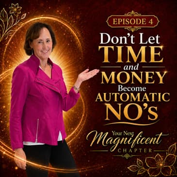 Don’t Let Time and Money Become Automatic No’s | 004