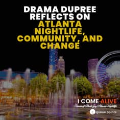 Drama Dupree Reflects on Atlanta Nightlife, Community, and Change