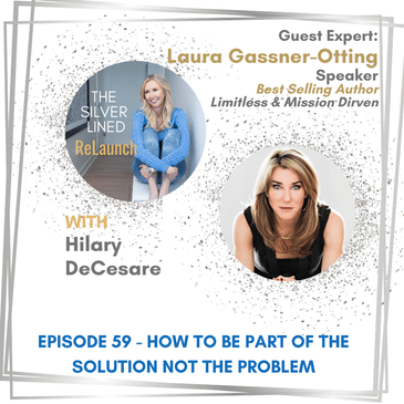 How to be Part of the Solution Not the Problem – with Laura Gassner-Otting EP59