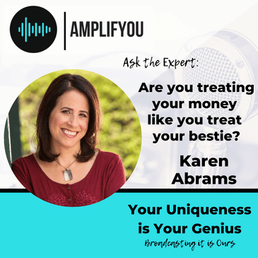 Ask the Expert: Karen Abrams, Are you treating your money like you treat your bestie?