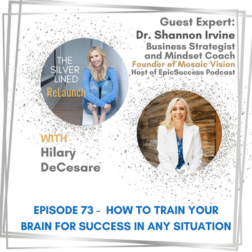 How to Train Your Brain for Success in Any Situation with Dr. Shannon Irvine EP73