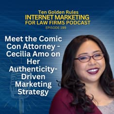 199: Meet the Comic Con Attorney - Cecilia Amo on Her Authenticity-Driven Marketing Strategy