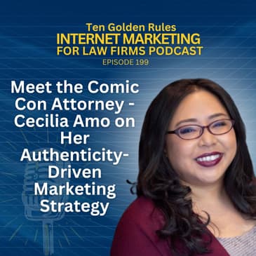 199: Meet the Comic Con Attorney - Cecilia Amo on Her Authenticity-Driven Marketing Strategy