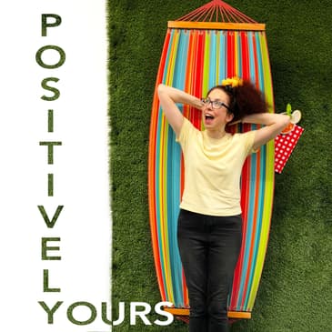Positively Yours: Mindset, Positive Thinking & Tools for a Great Day