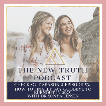 How to Finally Say Goodbye to Burnout in 2025 with Dr Sonya Jensen
