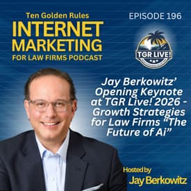 196: Jay Berkowitz’ Opening Keynote at TGR Live! 2026 - Growth Strategies for Law Firms “The Future of Ai”