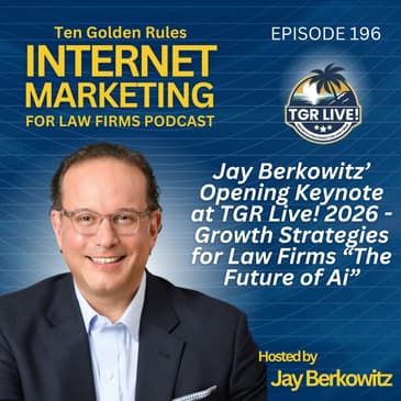 196: Jay Berkowitz’ Opening Keynote at TGR Live! 2026 - Growth Strategies for Law Firms “The Future of Ai”