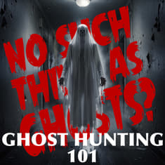 Ghost Hunting 101