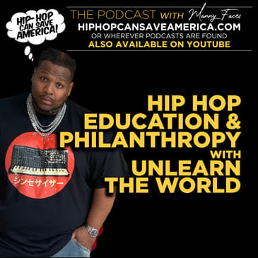 Hip Hop x Education x Philanthropy with UnLearn The World, Education Director for Hip Hop For Chaage