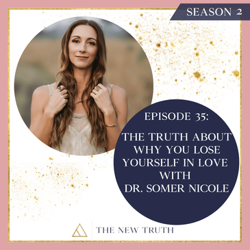 The Truth About Why You Lose Yourself in Love with Dr. Somer Nicole