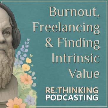 Burnout, Freelance Editing and Finding Intrinsic Value (Foundation Ep04)