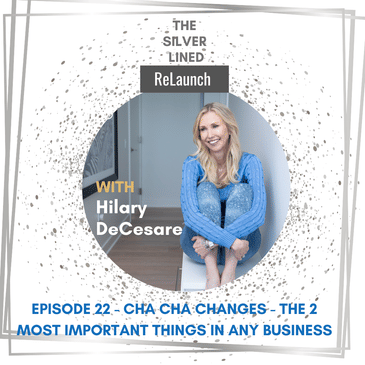 Cha Cha Changes – The 2 Most Important Things in any Business Ep. 22