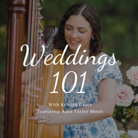 Harp, Piano, & Vocals: Choosing Your Wedding Music With Kara Taylor | Live Wedding Musician Highlight Ep. 051