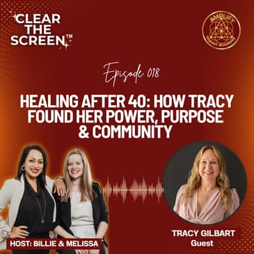 S1E018 Healing After 40: How Tracy Found Her Power, Purpose & Community