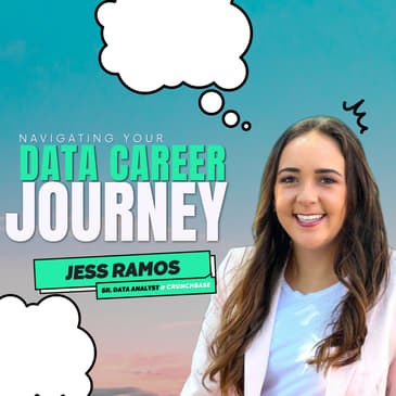 49: Navigating Your Data Career Journey w/ Jess Ramos