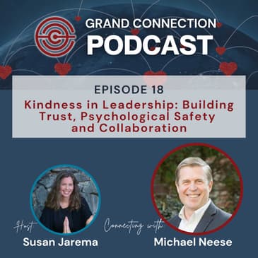 Kindness in Leadership: Building Trust, Psychological Safety and Collaboration with Michael Neese | 018