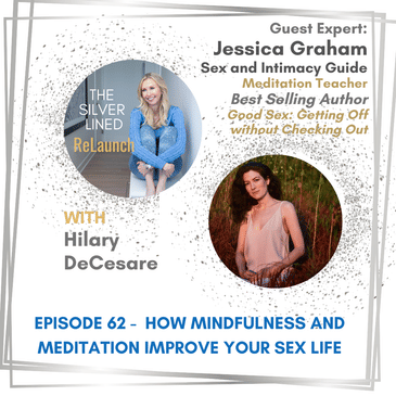 How Mindfulness and Meditation Improve your Sex Life with Jessica Graham