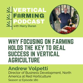 180: Why Focusing on Farming Holds the Key to Real Success in Vertical Agriculture