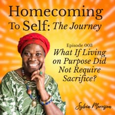 What If Living on Purpose Did Not Require Sacrifice?