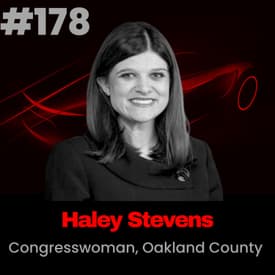 Policy, Power, and the Future of Automotive Manufacturing with Congresswoman Haley Stevens