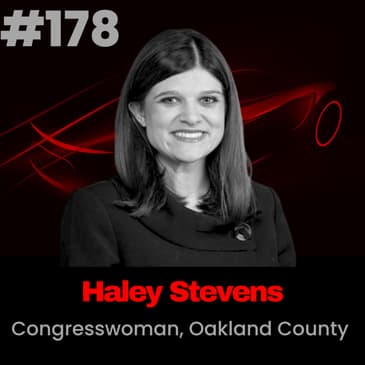 Policy, Power, and the Future of Automotive Manufacturing with Congresswoman Haley Stevens