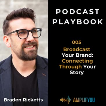 Broadcast Your Brand: Connecting Through Your Story | 005