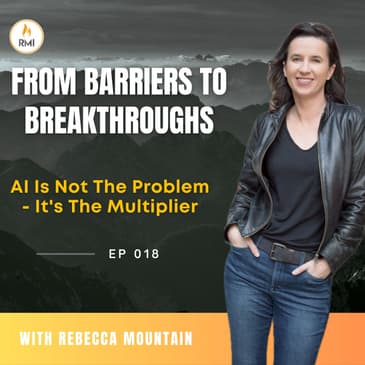 AI Is Not The Problem - It's The Multiplier | S2018