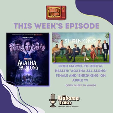 From Marvel to Mental Health: 'Agatha All Along' Finale and 'Shrinking' with T.D. Wood
