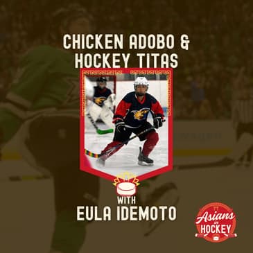 S2E6: Chicken Adobo & Hockey Titas — with Eula Idemoto