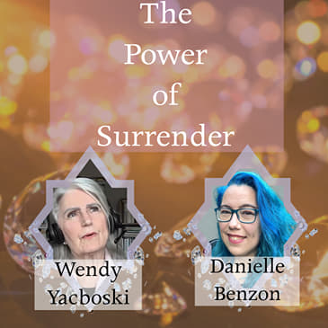 The Power of Surrender: How to Let Go and Move Forward featuring Danielle Benzon