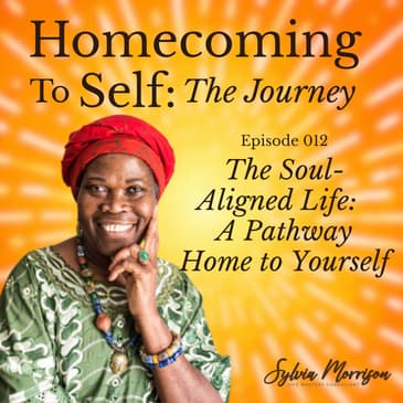 The Soul-Aligned Life: A Pathway Home to Yourself