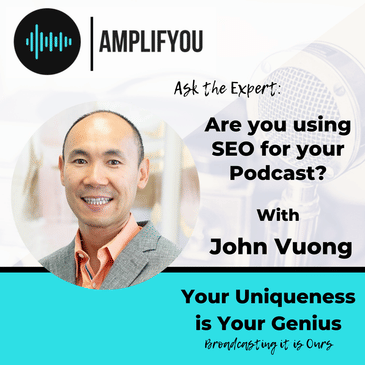 Ask The Expert: Are you using SEO for your podcast? with John Vuong