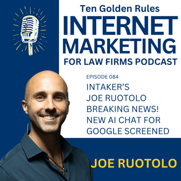 EP084: Intaker’s Joe Ruotolo BREAKING NEWS! New AI chat for Google Screened