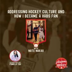 S2E15: Addressing Hockey Culture and How I Became a Habs Fan — with Guest Host Pamela Yau