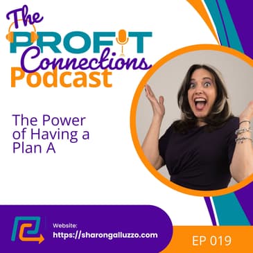 The Power of Having a Plan A | 019