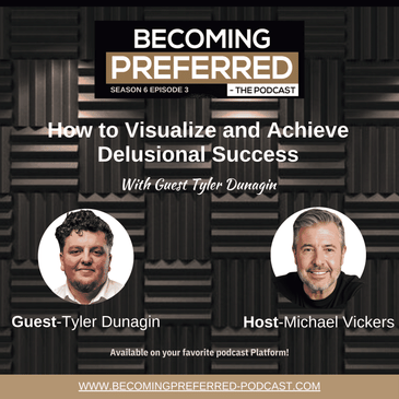 Tyler Dunagin - How to Visualize and Achieve Delusional Success