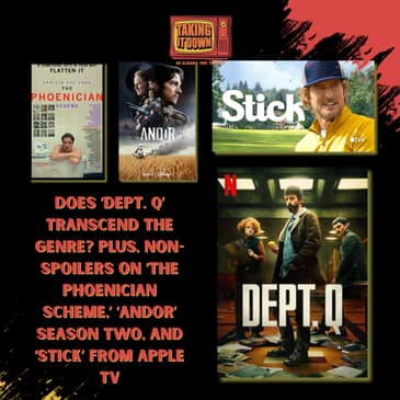 Does 'Dept. Q' Transcend the Genre? Plus, 'The Phoenician Scheme,' 'Andor,' and 'Stick'