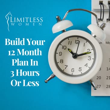 Build Your 12 Month Plan In 3 Hours Or Less