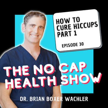030 - How to Cure Hiccups, Part 1
