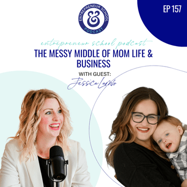 The Messy Middle of Mom Life & Business