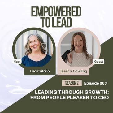 Leading Through Growth: From People Pleaser to CEO with Jessica Cowling