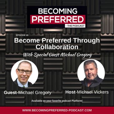 Michael Gregory – Become Preferred Through Collaboration