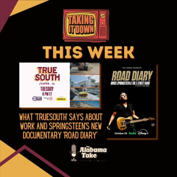 Unpacking a South: 'TrueSouth' in Jasper and 'Road Diary' with Springsteen's Working Journey
